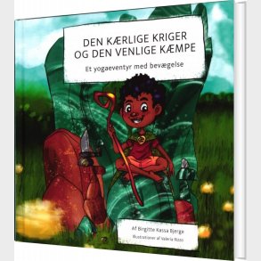 Den K�rlige Kriger Og Den Venlige K�mpe - Brgitte Kassa Bjerg - Bog