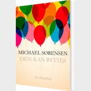 Den Kan Byttes - Michael S�rensen - Bog