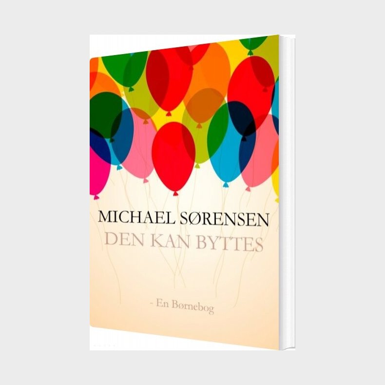 Den Kan Byttes - Michael S�rensen - Bog