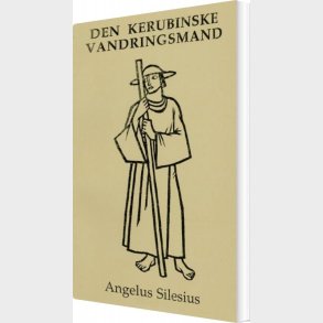 Den Kerubinske Vandringsmand - Angelus Silesius - Bog