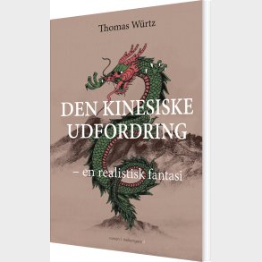 Den Kinesiske Udfordring - Thomas W�rtz - Bog