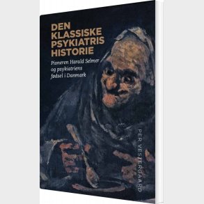 Den Klassiske Psykiatris Historie - Per Vestergaard - Bog