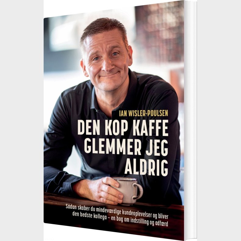 Den Kop Kaffe Glemmer Jeg Aldrig - Ian Wisler-poulsen - Bog
