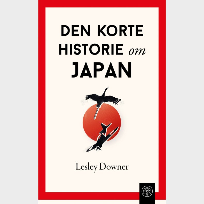 Den Korte Historie Om Japan - Lesley Downer - Bog