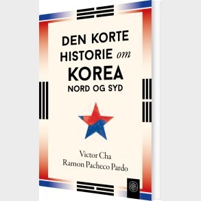 Den Korte Historie Om Korea - Nord Og Syd - Victor Cha - Bog