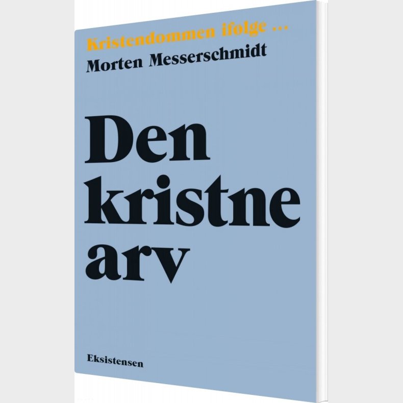 Den Kristne Arv - Morten Messerschmidt - Bog