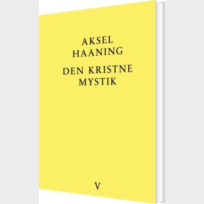 Den Kristne Mystik - Aksel Haaning - Bog