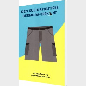 Den Kulturpolitiske Bermudatrekant - Lasse Marker - Bog