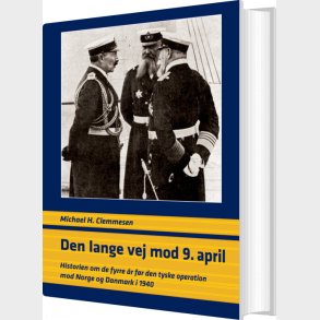 Den Lange Vej Mod 9. April - Michael Hesselholt Clemmesen - Bog