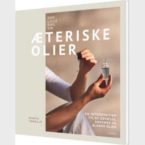Den Lille Bog Om �teriske Olier - Marta Tarallo - Bog
