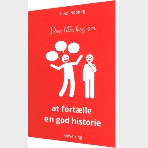 Den Lille Bog Om At Fort�lle En God Historie - Heidi Bobjerg - Bog