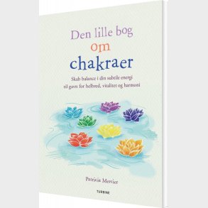 Den Lille Bog Om Chakraer - Patricia Mercier - Bog