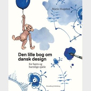 Den Lille Bog Om Dansk Design - Marie Hugsted - Bog