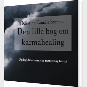 Den Lille Bog Om Karma-healing - Kristine Camille Sommer - Bog