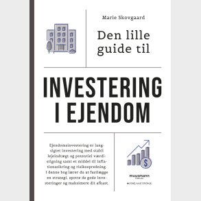 Den Lille Guide Til Investering I Ejendom - Marie Skovgaard - Bog