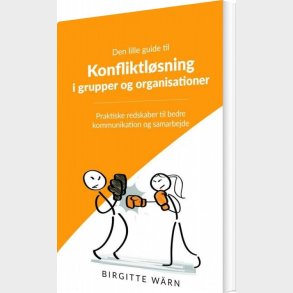 Den Lille Guide Til Konfliktl�sning I Grupper Og Organisationer - Birgitte W�rn - Bog