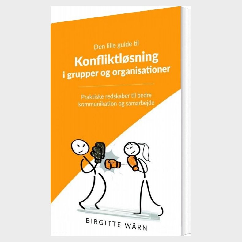Den Lille Guide Til Konfliktl�sning I Grupper Og Organisationer - Birgitte W�rn - Bog