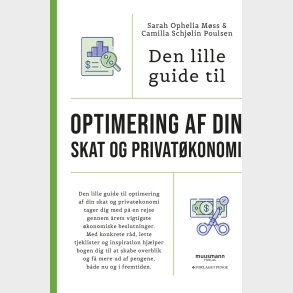 Den Lille Guide Til Optimering Af Din Skat Og Privat�konomi - Sarah Ophelia M�ss - Bog