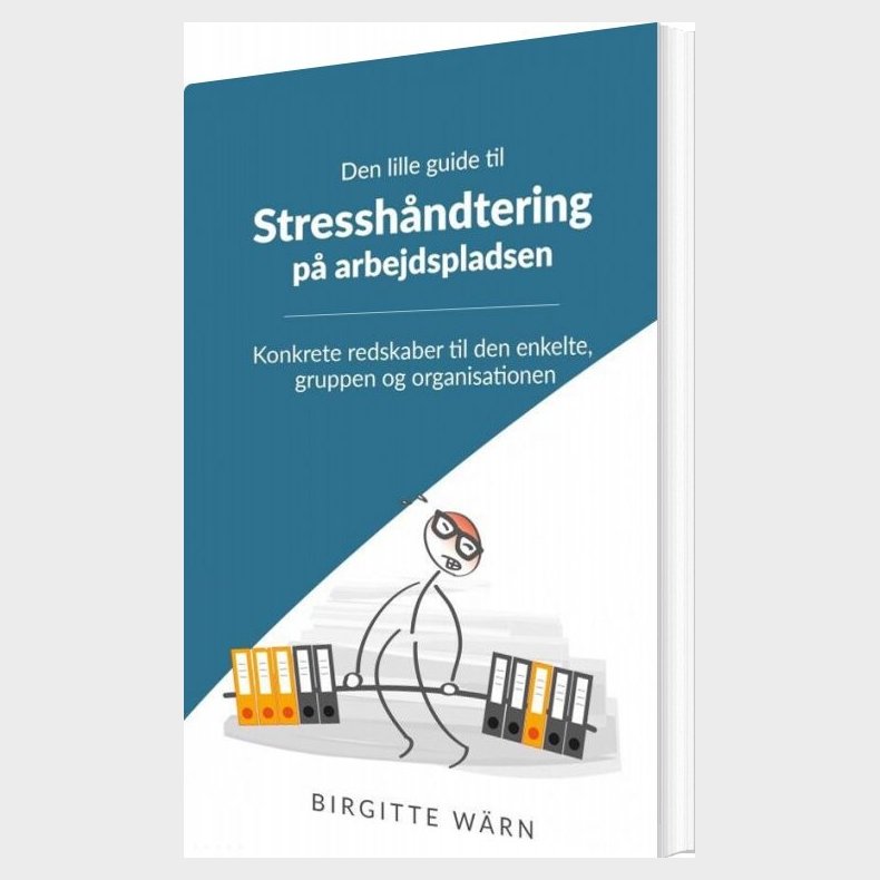 Den Lille Guide Til Stressh�ndtering P� Arbejdspladsen - Birgitte W�rn - Bog