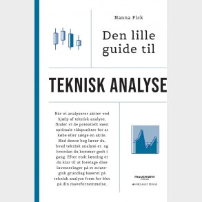 Den Lille Guide Til Teknisk Analyse - Nanna Fick - Bog