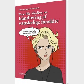 Den Lille H�ndbog Om H�ndtering Af Vanskelige For�ldre - Nina Lynggaard J�rgensen - Bog