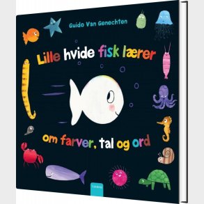 Den Lille Hvide Fisk L�rer Om Farver, Tal Og Ord - Guido Van Genechten - Bog