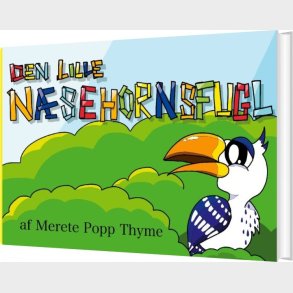 Den Lille N�sehornsfugl - Merete Popp Thyme - Bog