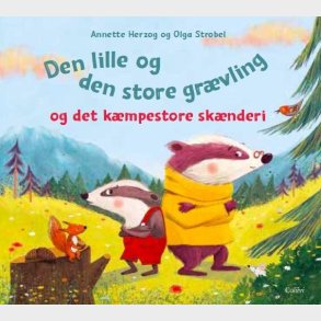Den Lille Og Den Store Gr�vling Og Det K�mpestore Sk�nderi - Annette Herzog - Bog