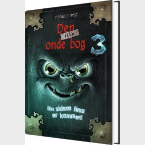Den Lille Onde Bog 3: Din Sidste Time Er Kommet - Magnus Myst - Bog