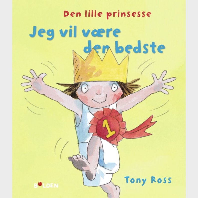 Den Lille Prinsesse: Jeg Vil V�re Den Bedste - Tony Ross - Bog