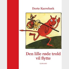 Den Lille R�de Trold Vil Flytte - Dorte Karreb�k - Bog
