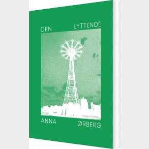 Den Lyttende - Anna �rberg - Bog