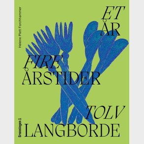 Et �r Fire �rstider Tolv Langborde - Helene Plett Forchhammer - Bog