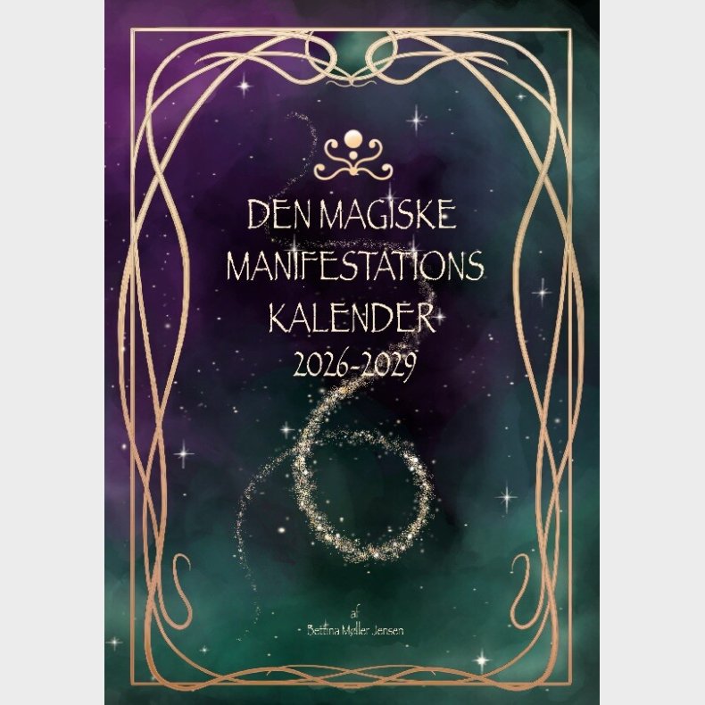 Den Magiske Manifestationskalender - Bettina M�ller Jensen - Bog