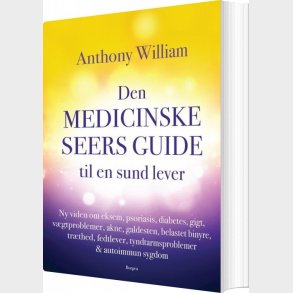 Den Medicinske Seers Guide Til En Sund Lever - Anthony William - Bog