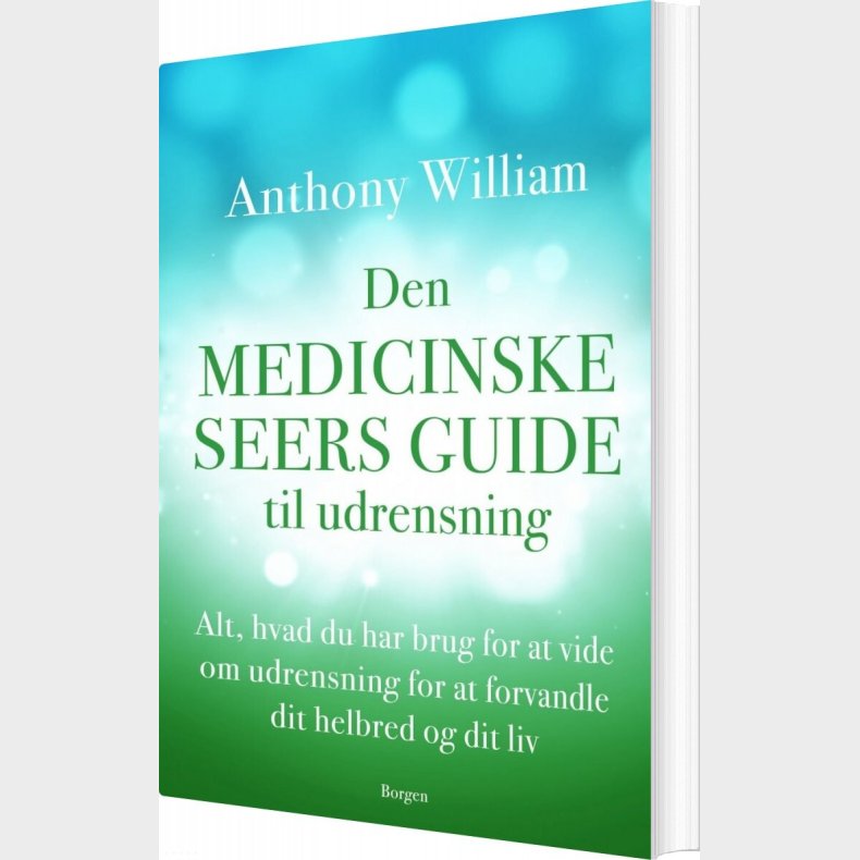 Den Medicinske Seers Guide Til Udrensning - Anthony William - Bog
