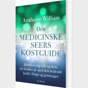Den Medicinske Seers Kostguide - Anthony William - Bog