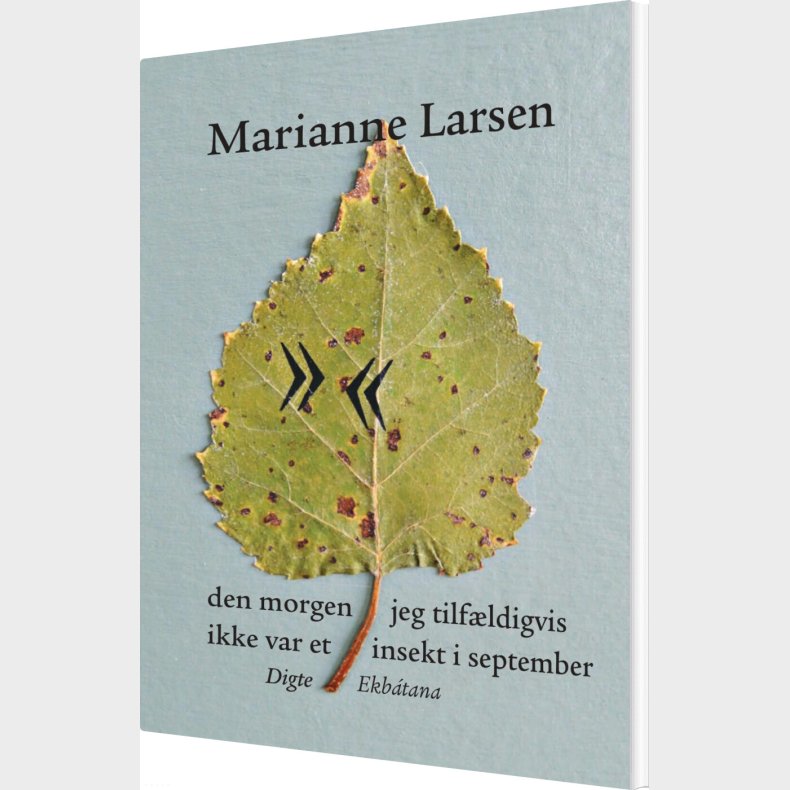 Den Morgen Jeg Tilf�ldigvis Ikke Var Et Insekt I September - Marianne Larsen - Bog