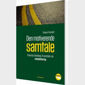 Den Motiverende Samtale - Praktisk H�ndbog Til Samtaler Om Rehabilitering - Gregers Rosdahl - Bog