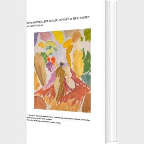 Den Musikalske Maler. Edvard Weie Revisited - S�ren Elbak - Bog