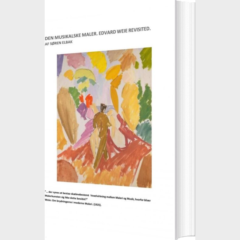 Den Musikalske Maler. Edvard Weie Revisited - S�ren Elbak - Bog