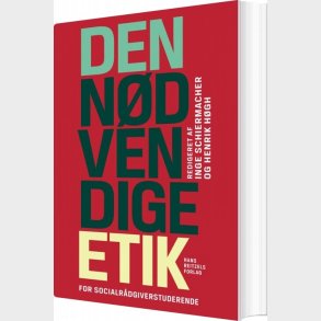 Den N�dvendige Etik - Morten Ebbe Juul Nielsen - Bog