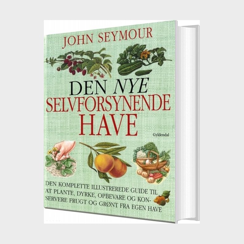 Den Nye Selvforsynende Have - John Seymour - Bog