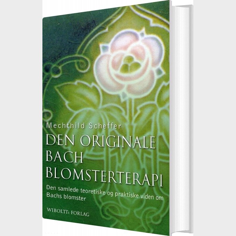 Den Originale Bach Blomsterterapi - Mechthild Scheffer - Bog