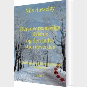 Den Oversanselige Kristus Og Den Indre Stjerneverden - Nils Hassel�y - Bog