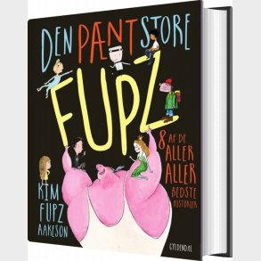 Den P�nt Store Fupz - Kim Fupz Aakeson - Bog