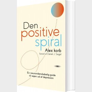 Den Positive Spiral - Alex Korb - Bog
