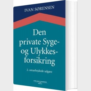Den Private Syge- Og Ulykkesforsikring - Ivan S�rensen - Bog
