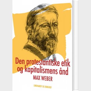 Den Protestantiske Etik Og Kapitalismens �nd - Max Weber - Bog