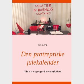 Den Protreptiske Julekalender - Kim G�rtz - Bog